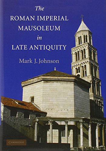 The Roman Imperial Mausoleum in Late Antiquity von Cambridge University Press